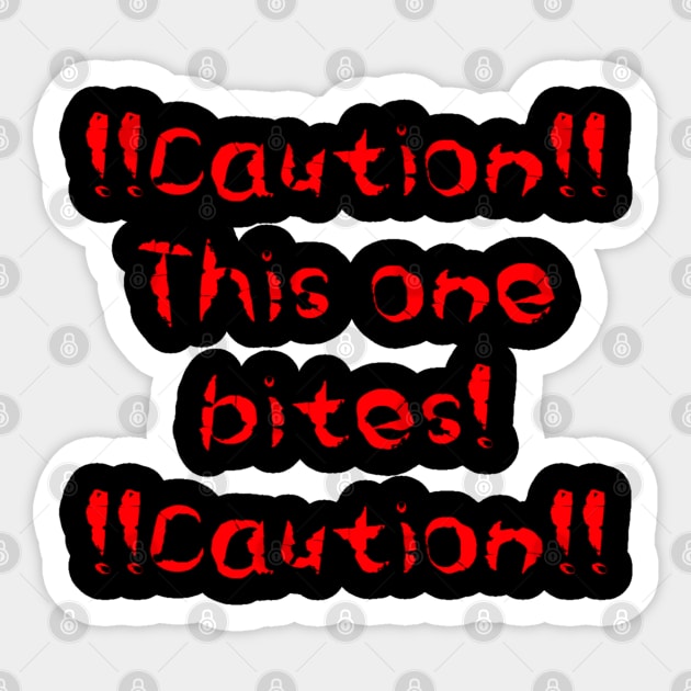 Caution this one bites Sticker by Phillie717